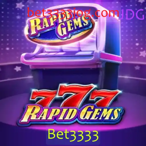 Explorando o Fascinante Mundo de RapidGems777 com Bet3333